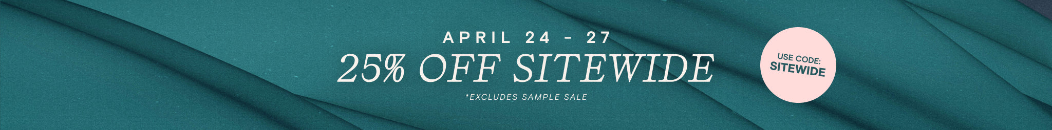 Get 25% off sitewide with code SITEWIDE from april 24 - 27