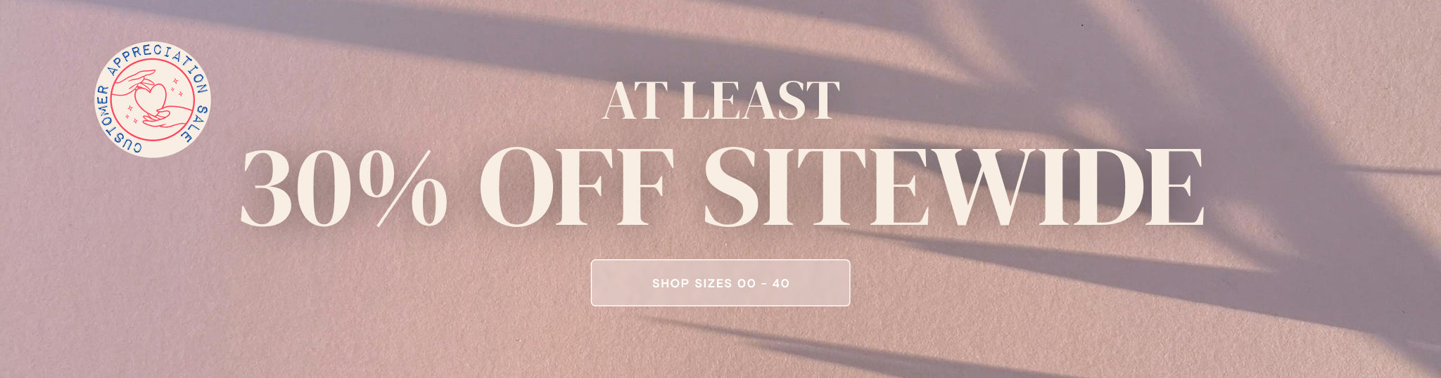 at least 30% off sitewide - customer appreciation sale - shop sizes 00 - 40
